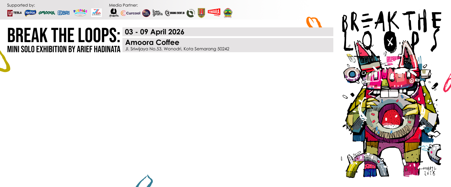 Break The Loops : Mini Solo Exhibition by Arief Hadinata